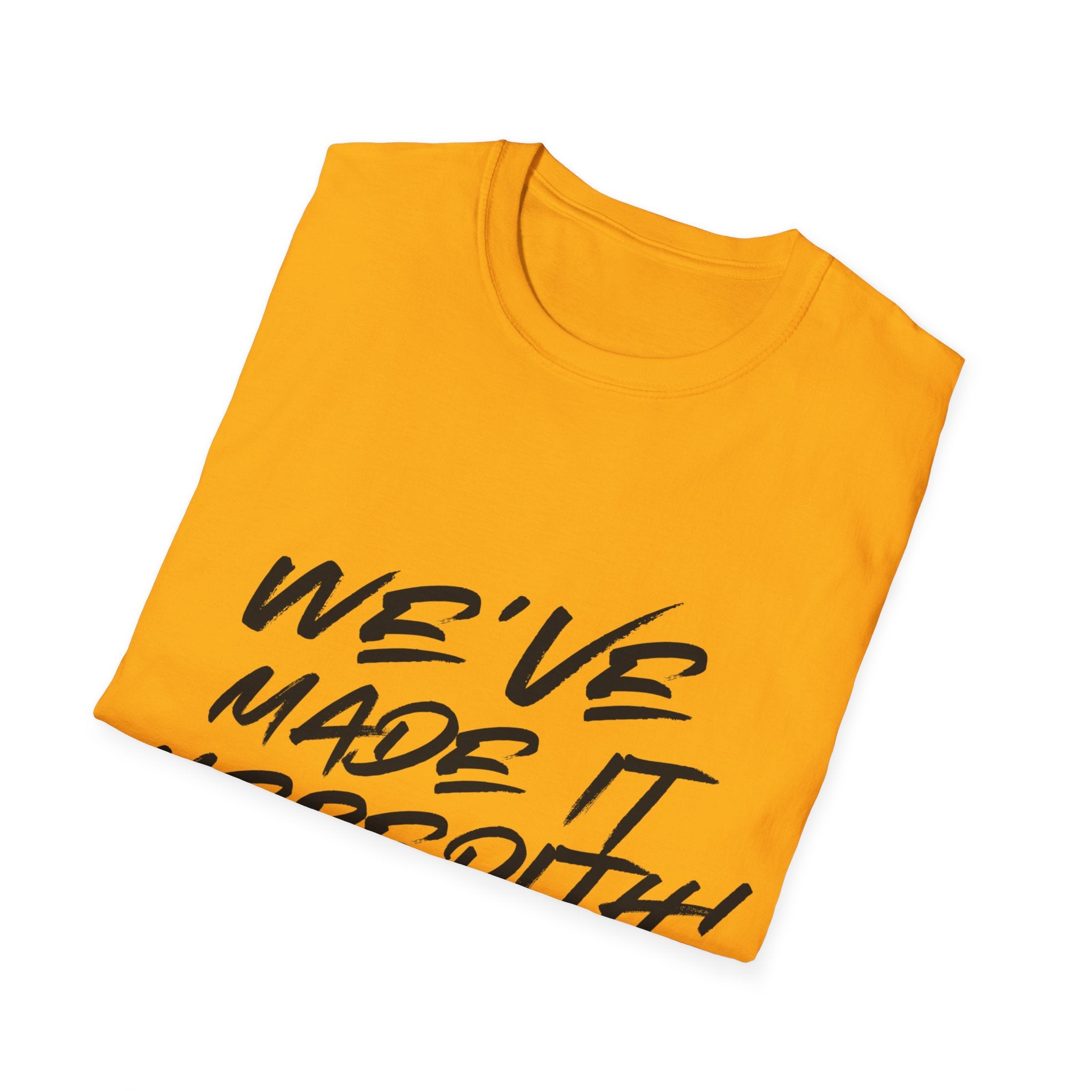 'We've Made It Meredith!' Graphic T‑Shirt — Celebration Tee for Graduates & Achievers